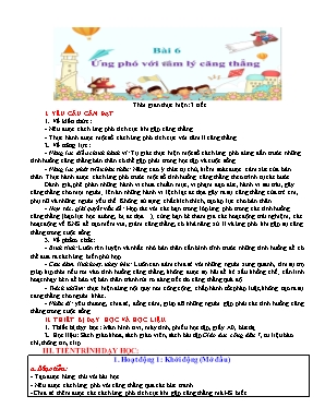 Giáo án Giáo dục công dân Lớp 7 (Sách Kết nối tri thức) - Bài 6 Ứng phó với tâm lý căng thẳng - Năm học 2022-2023